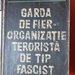 Garda de Fier. Organizatie terorista de tip fascist - Mihai Fatu, Ion Spalatelu