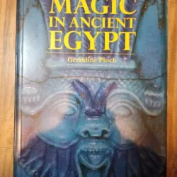 Geraldine Pinch - Magic in Ancient Egypt