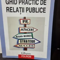 Ghid practic de relatii publice - Joe Marconi