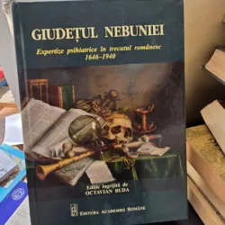 Giudetul nebuniei, expertize psihiatrice in trecutul romanesc 1646-1940  cu dedicatia lui Octavian Buda redactor