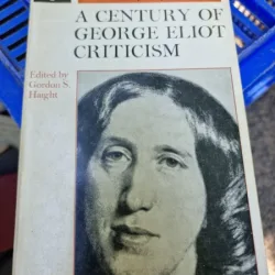 Gordon S. Haight - A century of George Eliot Criticism