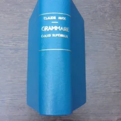Grammaire, cours superieur - Claude Auge  (carte in limba franceza)