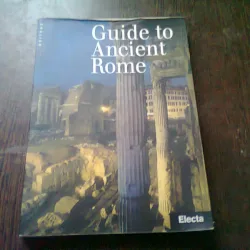 GUIDE TO ANCIENT ROME - ADA GABUCCI  (TEXT IN LIMBA ENGLEZA)