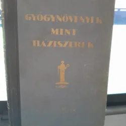 Gyogynovenyek mint haziszerek - Varro Aladar Bela  carte de plante medicinale, in limba maghiara
