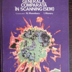 Histopatologie generala comparata in scanning (SEM) - N. Manolescu