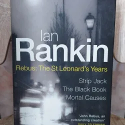 Ian Rankin - Rebus: The St. Leonard s Years. Strip Jack. The Black Book. Mortal Causes
