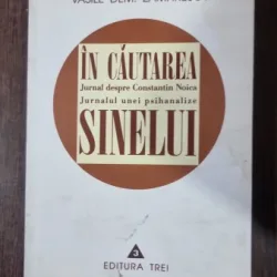 In cautarea sinelui, Jurnal despre Constantin Noica - Jurnalul unei psihanalize - Vasile Dem. Zamfirescu
