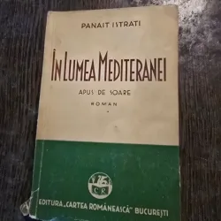 In lumea Mediteranei. Apus de soare - Panait Istrati volumul I
