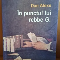In punctul lui rebbe G. - Dan Alexe
