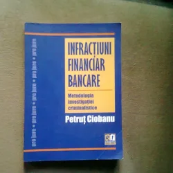 INFRACTIUNI FINANCIAR BANCARE - PETRUT CIOBANU