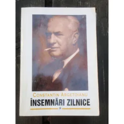 INSEMNARI ZILNICE - CONSTANTIN ARGETOIANU VOL.9