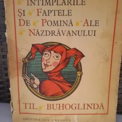 INTAMPLARILE SI FAPTELE DE POMINA ALE NAZDRAVANULUI TIL BUHOGLINDA