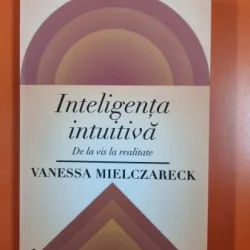 Inteligenta intuitiva - Vanessa Mielczareck