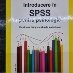 Introducere in SPSS pentru psihologie. Versiunea 16 şi versiunile anterioare - Dennis Howitt