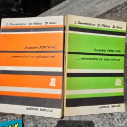 Invatam Fortran...Conversand cu calculatorul Vol. I si II - L. Dumitrascu, St. Patrut, St. Stan