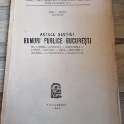 Ion I. Sucu - Actele Sectiei Bunuri Publice - Bucuresti - Manastirile Campulung, Cascioarele, Cernica, Cetatuia, Cheia, Ciocanul, Ciolanul, Ciorogrla, Clocociov