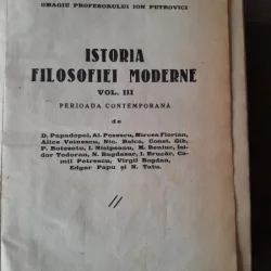 Istoria Filosofiei Moderne, Omagiu Prof. Ion Petrovici , vol.3 si 4 coligate