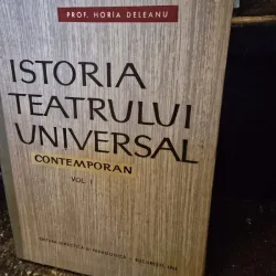 ISTORIA TEATRULUI UNIVERSAL - HORIA DELEANU  vol.I