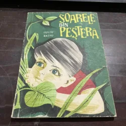 Iuliu Ratiu - Soarele din pestera (ilustratii de Ion Miturca)