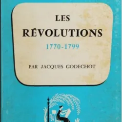 Jacques Godechot - Les Revolutions 1770-1799