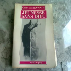 JEUNESSE SANS DIEU - ODON VON HORVATH  (CARTE IN LIMBA FRANCEZA)