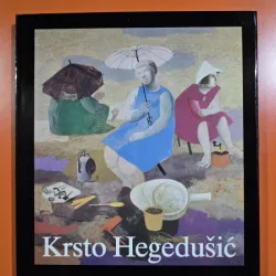 Krsto Hegedusic. Leben und Werk - Vladimir Malekovic