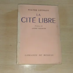 LA CITE LIBRE - WALTER LIPPMANN