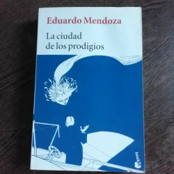 LA CIUDAD DE LOS PRODIGIOS - EDUARDO MENDOZA  (CARTE IN LIMBA SPANIOLA)