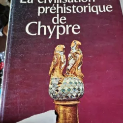 La Civilisation prehistorique de Chypre