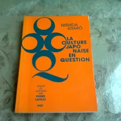 LA CULTURE JAPONAISE EN QUESTION - NISHIDA KITARO  (CARTE IN LIMBA FRANCEZA)