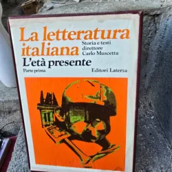 La letteratura italiana. Letà Presente, parte prima