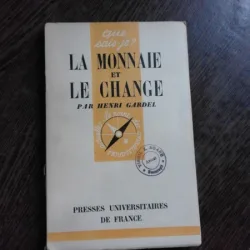 LA MONNAIE ET LE CHANGE - HENRI GARDEL  (CARTE IN LIMBA FRANCEZA)
