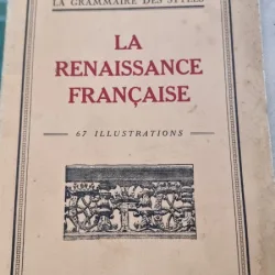 La Renaissance Francaise/ la grammaire des styles