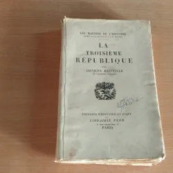 LA TROISIEME REPUBLIQUE-JCAQUES BAINVILLE