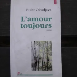 L'AMOUR TOUJOURS - BULAT OKUDJAVA