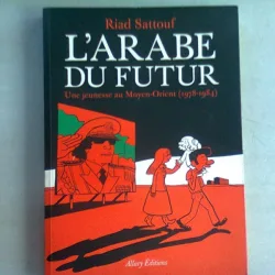 L'ARABE DU FUTUR - RIAD SATTOUF   (CARTE CU BENZI DESENATE, IN LIMBA FRANCEZA)