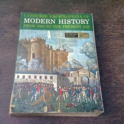 LAROUSSE ENCYCLOPEDIA OF MODERN HISTORY FROM 1500 TO THE PRESENT DAY = ET AL DUNAN  (CARTE IN LIMBA ENGLEZA)