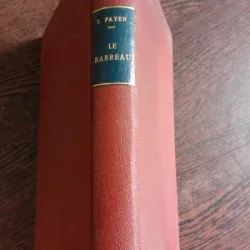 LE BARREAU, L'ART ET FONCTION - FERNAND PAYEN  (BAROUL, ARTA SI ORGANIZARE, CARTE IN LIMBA FRANCEZA)