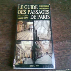LE GUIDE DES PASSAGES DE PARIS - PATRICE DE MONCAN  (CARTE IN LIMBA FRANCEZA)
