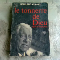 LE TONNERRE DE DIEU - BERNARD CLAVEL  (CARTE IN LIMBA FRANCEZA)