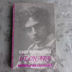 LEONARD, SOLDATUL DE CIOCOLATA - GABY MICHAILESCU