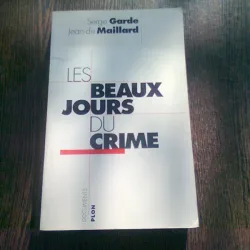 LES BEAUX JOURS DU CRIME - SERGE GARDE  (CARTE IN LIMBA FRANCEZA)