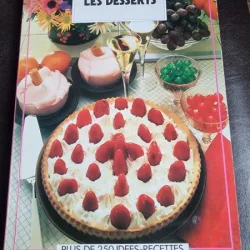 Les desserts et les desserts specialement prepares pour les dimanches et jours de fete  (text in limba franceza)