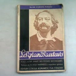 LES GRANDS AUTEURS - IULIAN STANESCU  (MARI AUTORI. DIN PROGRAMA SCOLARA, CLASA A VIII-A SECUNDARA)