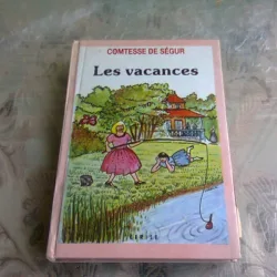 LES VACANCES - COMTESSE DE SEGUR  (CARTE IN LIMBA FRANCEZA)