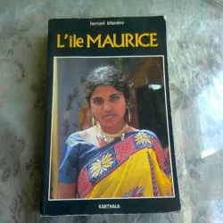 L'ILE MAURICE - BERNARD LEHEMBRE  (CARTE IN LIMBA FRANCEZA)