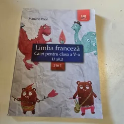 Limba franceza. Caiet pentru clasa a V-a L1 si L2 - Mariana Popa