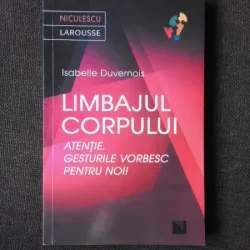 LIMBAJUL CORPULUI, GESTURILE VORBESC PENTRU NOI - ISABELLE DUVERNOIS