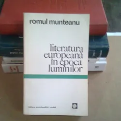 LITERATURA EUROPEANA IN EPOCA LUMINILOR - ROMUL MUNTEANU