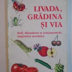 LIVADA, GRADINA SI VIA. BOLI, DAUNATORI SI TRATAMENTE - F. MATEESCU